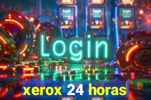 xerox 24 horas